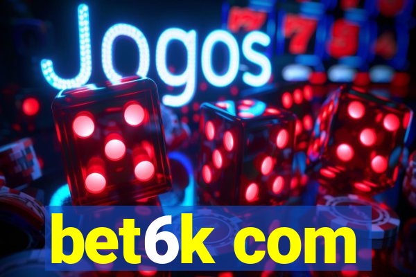 bet6k com